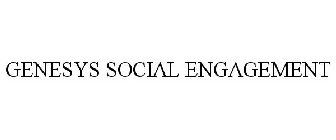 GENESYS SOCIAL ENGAGEMENT