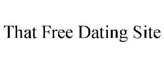 THAT FREE DATING SITE