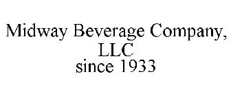 MIDWAY BEVERAGE COMPANY, LLC SINCE 1933