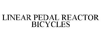 LINEAR PEDAL REACTOR BICYCLES