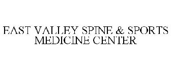 EAST VALLEY SPINE & SPORTS MEDICINE CENTER
