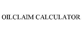 OILCLAIM CALCULATOR