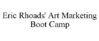 ERIC RHOADS' ART MARKETING BOOT CAMP