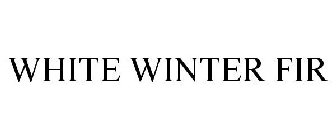WHITE WINTER FIR