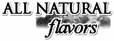 ALL NATURAL FLAVORS