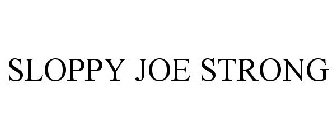 SLOPPY JOE STRONG