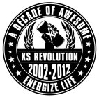 XS REVOLUTION 2002-2012 A DECADE OF AWESOME ENERGIZE LIFE