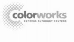 C COLORWORKS EXPRESS AUTOBODY CENTERS