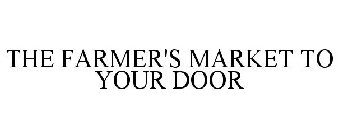THE FARMER'S MARKET TO YOUR DOOR