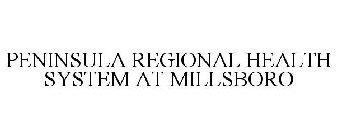 PENINSULA REGIONAL HEALTH SYSTEM AT MILLSBORO