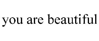 YOU ARE BEAUTIFUL