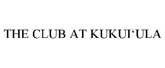 THE CLUB AT KUKUI'ULA