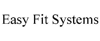 EASY FIT SYSTEMS