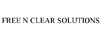 FREE N CLEAR SOLUTIONS