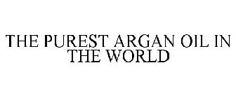 THE PUREST ARGAN OIL IN THE WORLD