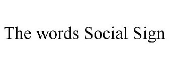 THE WORDS SOCIAL SIGN