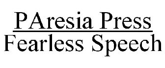 PARESIA PRESS FEARLESS SPEECH