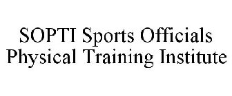 SOPTI SPORTS OFFICIALS PHYSICAL TRAINING INSTITUTE