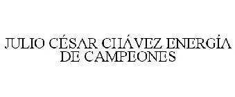 JULIO CÉSAR CHÁVEZ ENERGÍA DE CAMPEONES