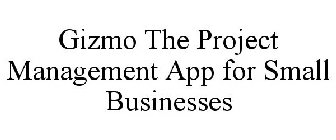 GIZMO THE PROJECT MANAGEMENT APP FOR SMALL BUSINESSES