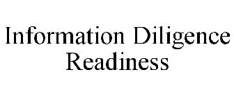 INFORMATION DILIGENCE READINESS