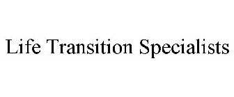 LIFE TRANSITION SPECIALISTS