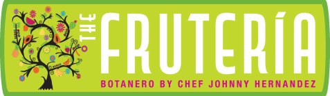 THE FRUTERIA Y BOTANERO BY CHEF JOHNNY HERNANDEZ