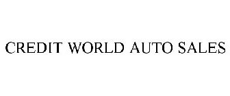 CREDIT WORLD AUTO SALES