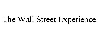 THE WALL STREET EXPERIENCE