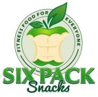 SIX PACK SNACKS FITNESS FOOD FOR EVERYONE