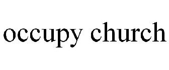 OCCUPY CHURCH