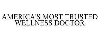 AMERICA'S MOST TRUSTED WELLNESS DOCTOR