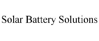 SOLAR BATTERY SOLUTIONS