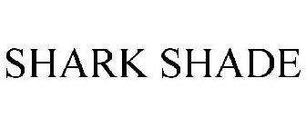 SHARK SHADE