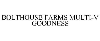 BOLTHOUSE FARMS MULTI-V GOODNESS