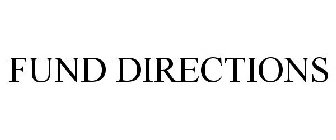 FUND DIRECTIONS