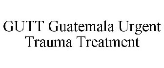 GUTT GUATEMALA URGENT TRAUMA TREATMENT