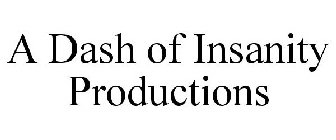 A DASH OF INSANITY PRODUCTIONS