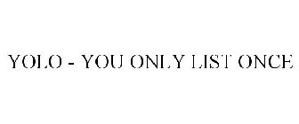 YOLO - YOU ONLY LIST ONCE