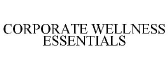 CORPORATE WELLNESS ESSENTIALS