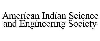 AMERICAN INDIAN SCIENCE AND ENGINEERING SOCIETY