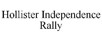 HOLLISTER INDEPENDENCE RALLY