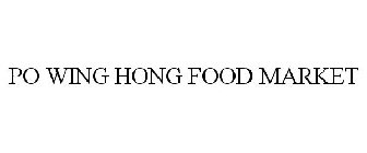 PO WING HONG FOOD MARKET