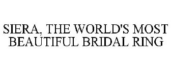 SIERA, THE WORLD'S MOST BEAUTIFUL BRIDALRING