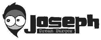 JOSEPH DREAM BURGER