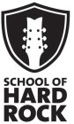 SCHOOL OF HARD ROCK