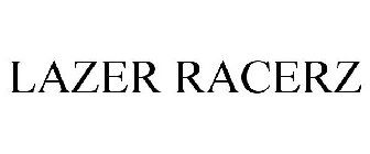 LAZER RACERZ