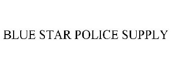 BLUE STAR POLICE SUPPLY