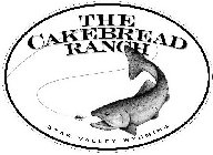 THE CAKEBREAD RANCH STAR VALLEY WYOMING