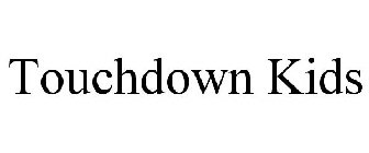 TOUCHDOWN KIDS